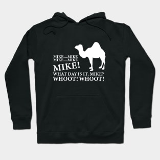 Mike Mike What Day Is It, Mike? Whoot! Whoot! Hoodie
